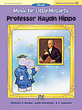 Music for Little Mozarts: Character Solo -- Professor Haydn Hippo, Level 4 00-27716   upc 038081302331