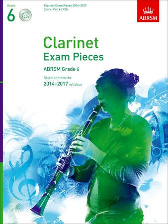 Clarinet Exam Pieces 2014-2017, Grade 6, Score, Part & 2 CDs  9781848495296   upc 9781848495296