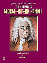 Great Piano Works -- The Mini Series: George Frideric Handel 00-0248B   upc 029156913347