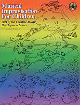 Musical Improvisation for Children 00-0772CD   upc 029156911589