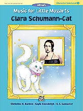 Music for Little Mozarts: Character Solo -- Clara Schumann-Cat, Level 3 00-24619   upc 038081271033