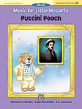 Music for Little Mozarts: Character Solo -- Puccini Pooch, Level 4 00-27800   upc 038081304717