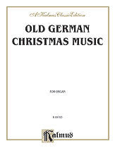 Old German Christmas Music (Scheidt, Pachelbel, and others) (for Piano or Organ) 00-K09783   upc 029156688634