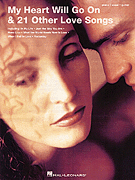 My Heart Will Go On & 21 Other Love Songs