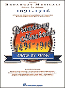 Broadway Musicals Show By Show 1891-1916