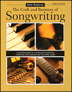 The Craft and Business of Songwriting - Third Edition