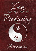 Zen and the Art of Producing