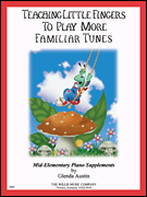 Teaching Little Fingers to Play More Familiar Tunes - Book only
