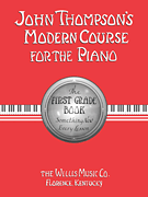 John Thompson's Modern Course for the Piano - First Grade (Book Only)