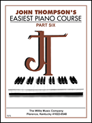 John Thompson's Easiest Piano Course - Part 6 - Book Only