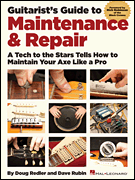 Guitarist's Guide to Maintenance & Repair