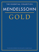 Mendelssohn Gold - The Essential Collection