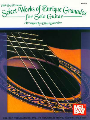 Select Works of Enrique Granados for Solo Guitar 20274   upc 796279096737