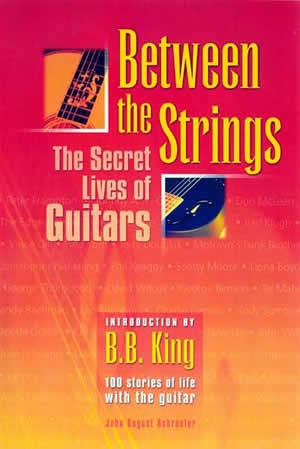 Between The Strings The Secret Lives of Guitars   upc 9780974973708