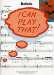 I CAN PLAY THAT BALLADS PIANO LYRICS & CHORDS BOOK̴Ì_̴åÇÌÎ_ÌÎ__̴Ì_̴åÇÌÎ_ÌÎ___ AM89944   upc 9780711930902