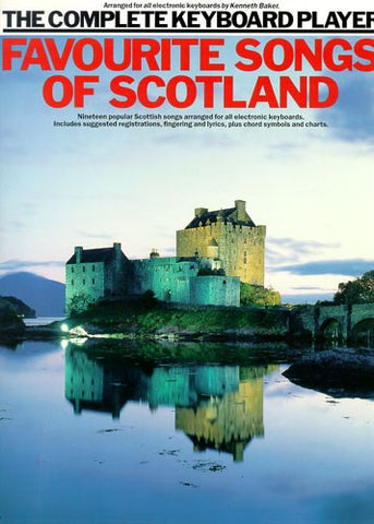 THE COMPLETE KEYBOARD PLAYER FAVOURITE SONGS OF SCOTLAND KBD BOOKí«í_í«Œ‚íë_íë__í«í_í«Œ‚íë_íë___ AM965701   upc 9780711983304