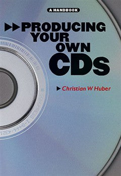 HUBER CHRISTIAN PRODUCING YOUR OWN CDS A HANDBOOK BAM BK̴Ì_̴åÇÌÎ_ÌÎ__̴Ì_̴åÇÌÎ_ÌÎ___ AM976338   upc 9780711998056
