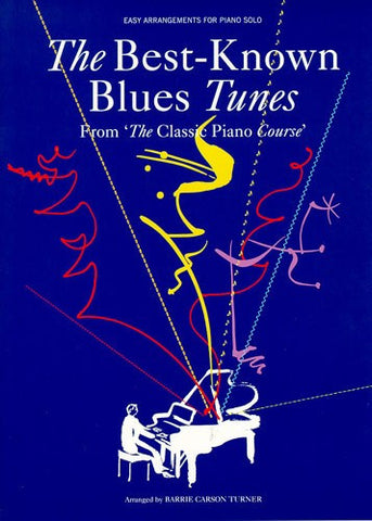 CLASSIC PIANO COURSE THE BEST-KNOWN BLUES TUNES (ARR TURNER) PIANO BKí«í_í«Œ‚íë_íë__í«í_í«Œ‚íë_íë___ CH61531   upc 9780711976924